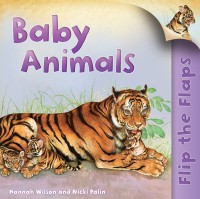 Flip the Flaps : Baby Animals