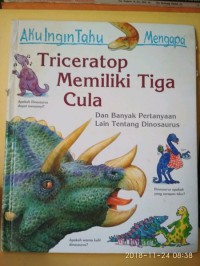 Aku Ingin Tahu Mengapa triceratop memiliki tiga cula dan Banyak Pertanyaan Lain tentang Dinasourus