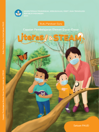 Buku Panduan Guru Capaian Pembelajaran Elemen Dasar-Dasar Literasi dan STEAM untuk Satuan PAUD