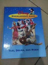 Disney Ensiklopedia Anak , Tari, Drama , dan Musik
