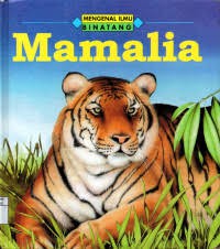 Mengenal Ilmu: Binatang ; Mamalia