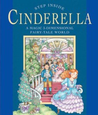 Step Inside Cinderella ; A Magic 3 - Dimesional Fairytale World
