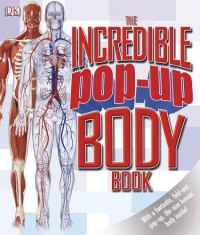 The Incredible Pop Up Body Book