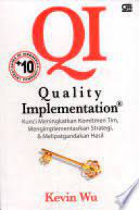 Quality Implementation : Kunci meningkatkan komitmen Tim, Mengimplementasikan Strategi & Melipatgandakan Hasil