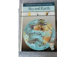 A Child's First Library of Learning : Sky and Eart