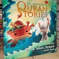 My Favourite Stories Quran stories : Kumpulan Cerita Islam Terbaik untuk Anak