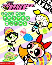 The Powerpuff Gilrs Save The Easter Bunny