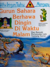 Aku Ingin Tahu Mengapa Gurun Sahara Berhawa Dingin  : dan banyak pertanyaan lainnya tentang gurun