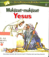 Mukjizat - Mukjizat Yesus : Seri Cerita Alkitab untuk Anak kecil