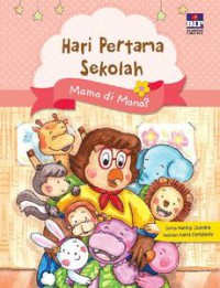 Hari Pertama Sekolah : Mama di Mana?
