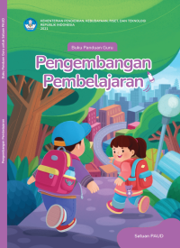 Buku Panduan Guru Pengembangan Pembelajaran untuk Satuan PAUD