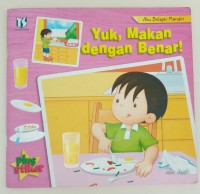 Aku Belajar Mandiri : Yuk Makan dengan Benar !