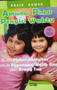 Brain Power  Aktivitas Berbasis Minat Anak  : buku pintar aktivitas untuk pegangan wajib guru dan orang tua