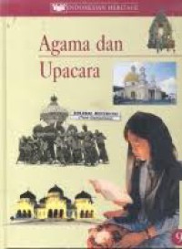 Agama dan Upacara 9  : Indonesia Heritage