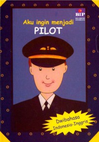 Aku ingin menjadi pilot ; I would like to be a pilot