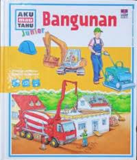 Aku mau tahu Junior : Bangunan
