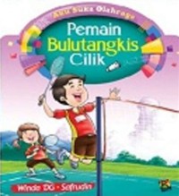 Aku Suka Olahraga : Pemain bulutangkis Cilik