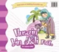 Anak - anak di sekiling Rasulullah saw : Husain bin Ali r.a