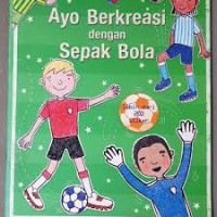 Ayo Berkreasi dengan Sepak Bola