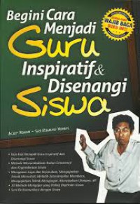 Begini Cara Menjadi Guru Inspiratif dan Disenangi Siswa