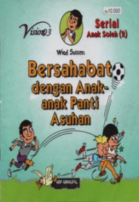 Bersahabat dengan Anak - Anak Panti Asuhan