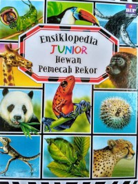 Ensiklopedia Junior : Hewan Pemecah Rekor