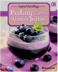 Inspirasi Usaha Boga : Puding Cantik Untuk Jualan