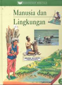 Manusia dan Lingkungan 2 : Indonesia Heritage