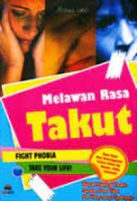 Melawan Rasa Takut : Fight Phobia , Take Your Life