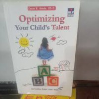 Optimizing Your Child's Talet : Optimalkan Bakat Anak Anda
