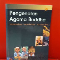 Pengenalan Agama Budha : Theravada - Mahayana -Vajrayana