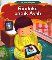 Seri Anak Bersyukur : Rinduku Untuk Ayah