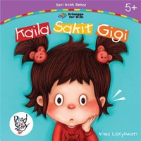 Seri Anak Sehat : Kaila Sakit Gigi