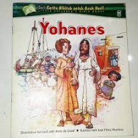 Seri cerita Alkitab untuk Anak Kecil : yohanes