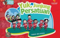 Yuk, Junjung Persatuan : Seri Pelajar Pancasila