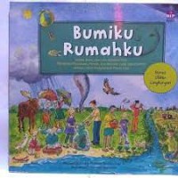 Bumiku rumahku : udara, bumi, laut di sekitar kita dilengkapi percobaan, proyek, dan aktivitas, yang dapat kamu lakukan untuk melestarikan planet kita!