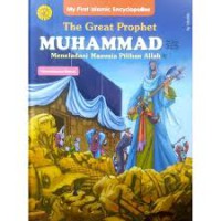 My First Islamic Encylopebee : The Great Propepht Muhammad : meneladani manusia pilihan Allah  ; Pembebasan Mekah