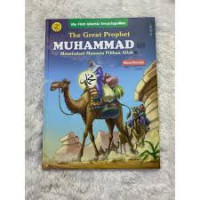 My First Islamic Encylopebee : The Great Propepht Muhammad : meneladani manusia pilihan Allah  ; Masa remaja