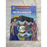 My First Islamic Encylopebee : The Great Propepht Muhammad : meneladani manusia pilihan Allah  ; Orang Terpercaya